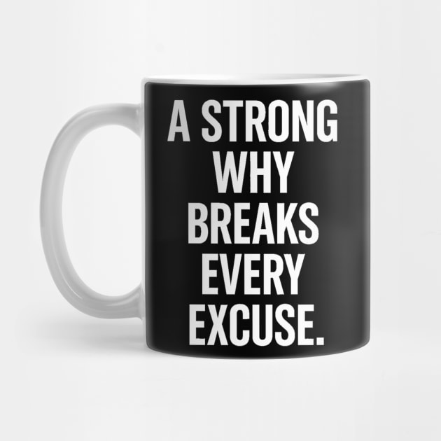 A Strong Why Breaks Every Excuse Motivational Gift by Harriet's Store